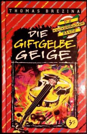 Die Knickerbocker Bande. Die giftgelbe Geige. Band 37. Von Thomas Brezina (1995).